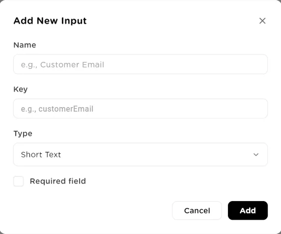 Add New Input dialog with Name, Key, Type and a Required field checkbox